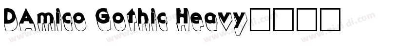 DAmico Gothic Heavy字体转换